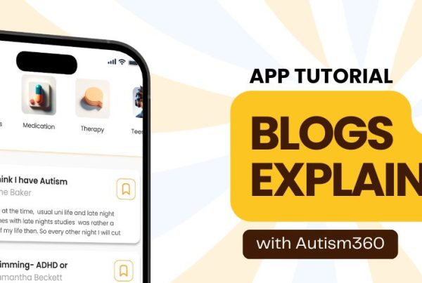 blogs explained (Autism 360 App)